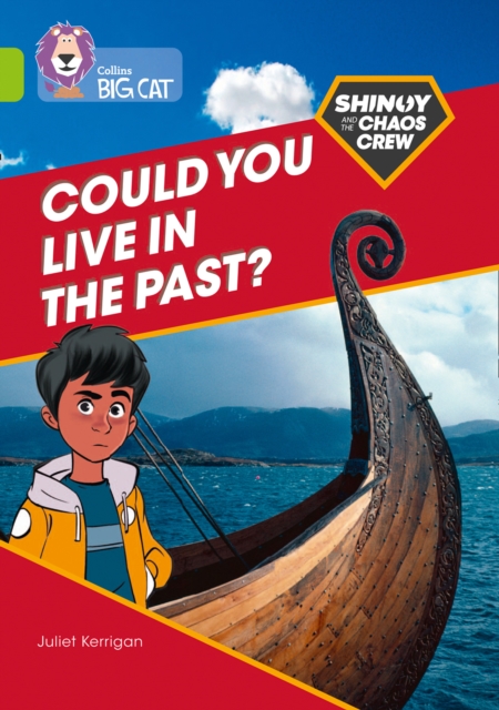 Shinoy and the Chaos Crew: Could you live in the past? : Band 11/Lime, Paperback / softback Book