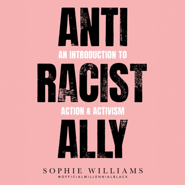 Anti-Racist Ally : An Introduction to Action and Activism, eAudiobook MP3 eaudioBook