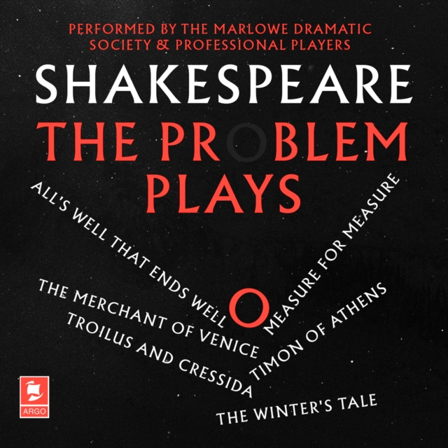 Shakespeare: The Problem Plays : All's Well That Ends Well, Measure For Measure, The Merchant of Venice, Timon of Athens, Troilus and Cressida, The Winter's Tale, eAudiobook MP3 eaudioBook