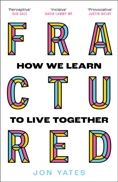Fractured : How We Learn to Live Together, Paperback / softback Book