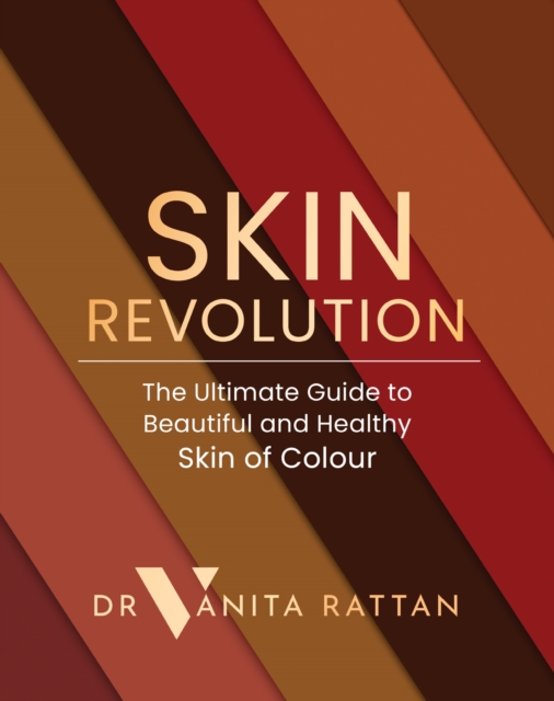 Skin Revolution : The Ultimate Guide to Beautiful and Healthy Skin of Colour, EPUB eBook