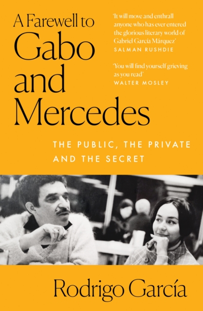 A Farewell to Gabo and Mercedes : The Public, the Private and the Secret, Paperback / softback Book
