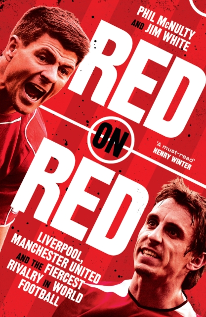 Red on Red : Liverpool, Manchester United and the Fiercest Rivalry in World Football, EPUB eBook