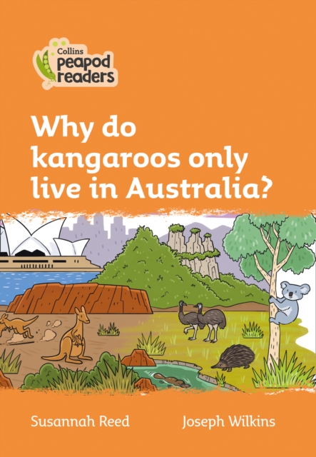 Level 4 - Why do kangaroos only live in Australia?, Paperback / softback Book