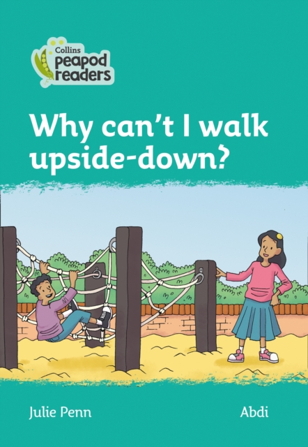 Level 3 - Why can't I walk upside-down?, Paperback / softback Book