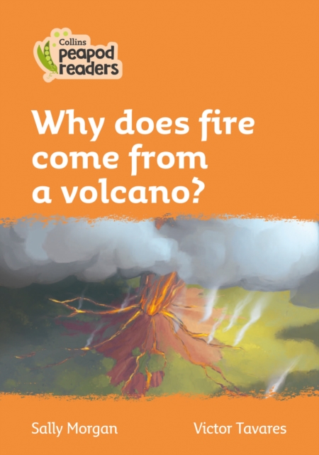 Level 4 - Why does fire come from a volcano?, Paperback / softback Book