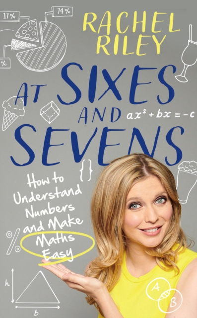 At Sixes and Sevens: How to Understand Numbers and Make Maths Easy, EPUB eBook