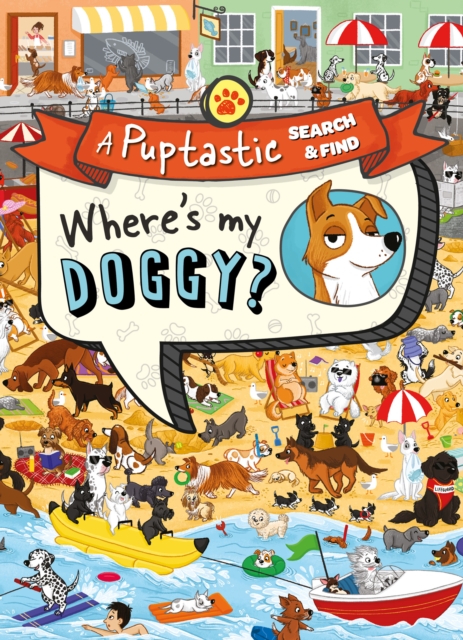 Where's My Doggy? : A Pup-Tastic Search and Find Book, Paperback / softback Book