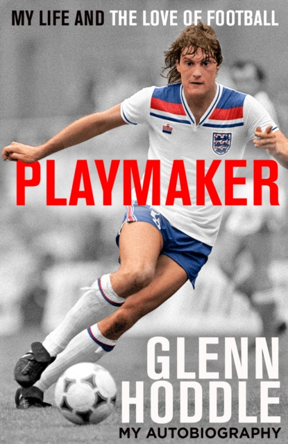 Playmaker : My Life and the Love of Football, Hardback Book