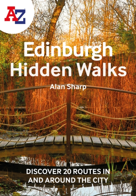 A -Z Edinburgh Hidden Walks : Discover 20 Routes in and Around the City, Paperback / softback Book