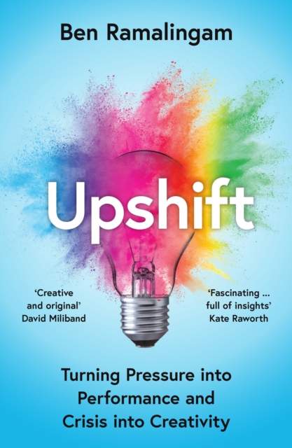 Upshift : Turning Pressure into Performance and Crisis into Creativity, EPUB eBook