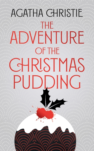 The Adventure of the Christmas Pudding, Hardback Book