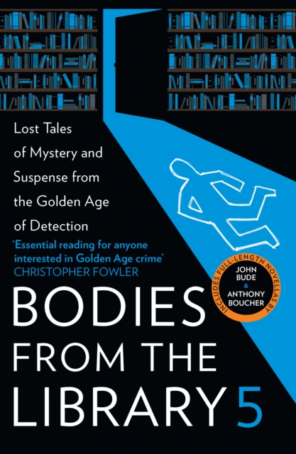 Bodies from the Library 5 : Forgotten Stories of Mystery and Suspense from the Golden Age of Detection, Hardback Book