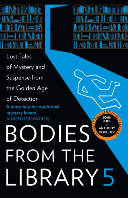 Bodies from the Library 5 : Forgotten Stories of Mystery and Suspense from the Golden Age of Detection, EPUB eBook