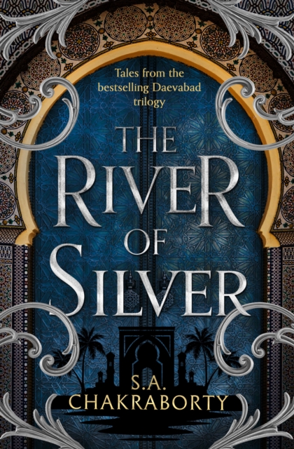 The River of Silver : Tales from the Daevabad Trilogy, Hardback Book