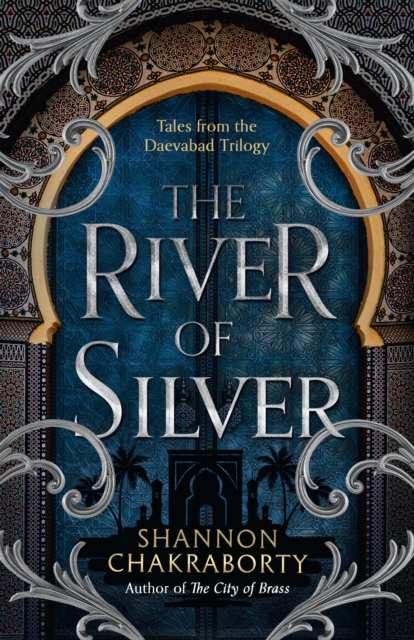The River of Silver : Tales from the Daevabad Trilogy, Paperback / softback Book