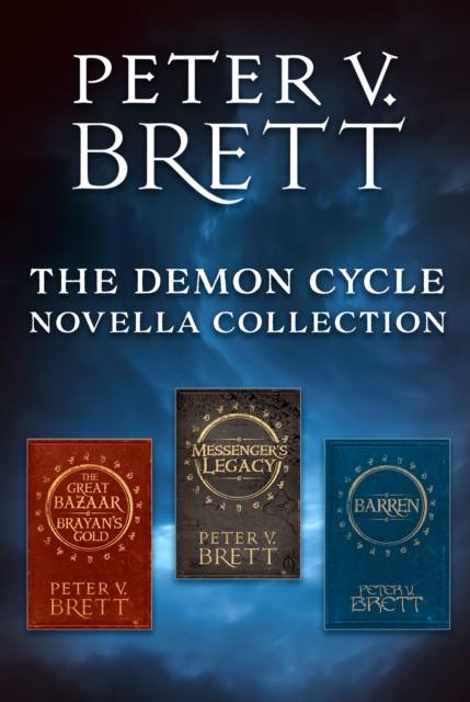 The Demon Cycle Novella Collection : The Great Bazaar And Brayan's Gold, Messenger's Legacy, Barren, EPUB eBook