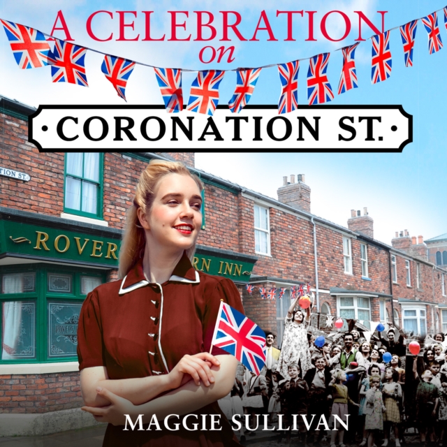 A Celebration on Coronation Street, eAudiobook MP3 eaudioBook