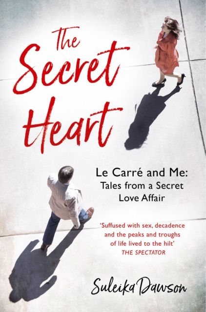 The Secret Heart : John Le Carre: An Intimate Memoir, EPUB eBook