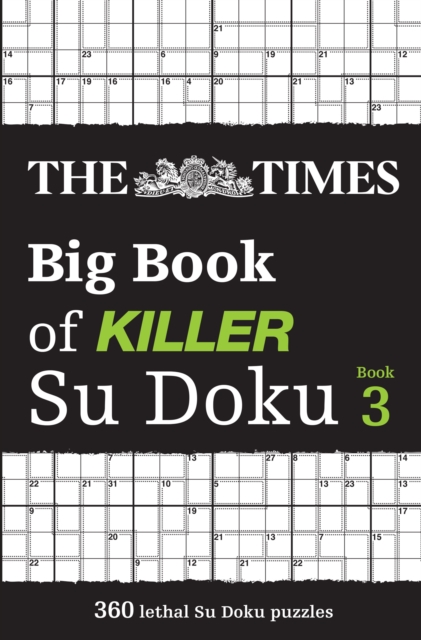 The Times Big Book of Killer Su Doku book 3 : 360 Lethal Su Doku Puzzles, Paperback / softback Book