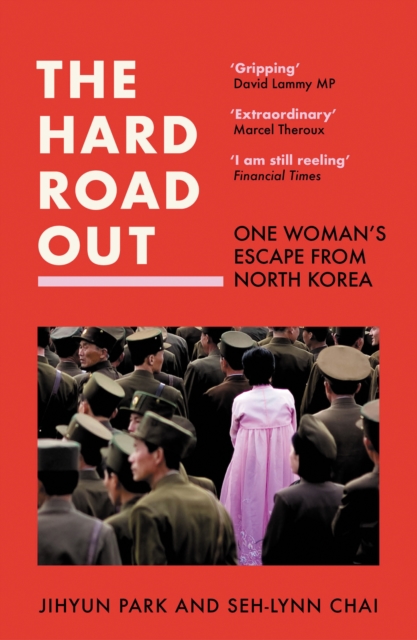 The Hard Road Out : One Woman's Escape From North Korea, EPUB eBook