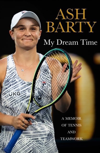 My Dream Time : A Memoir of Tennis and Teamwork, EPUB eBook