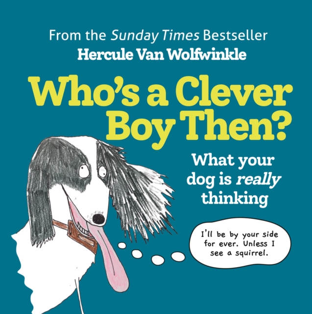 Who's a Clever Boy, Then? : What your dog is really thinking, EPUB eBook
