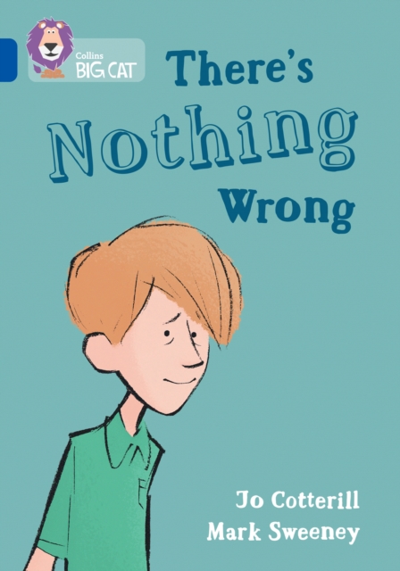 There's Nothing Wrong : Band 16/Sapphire, Paperback / softback Book