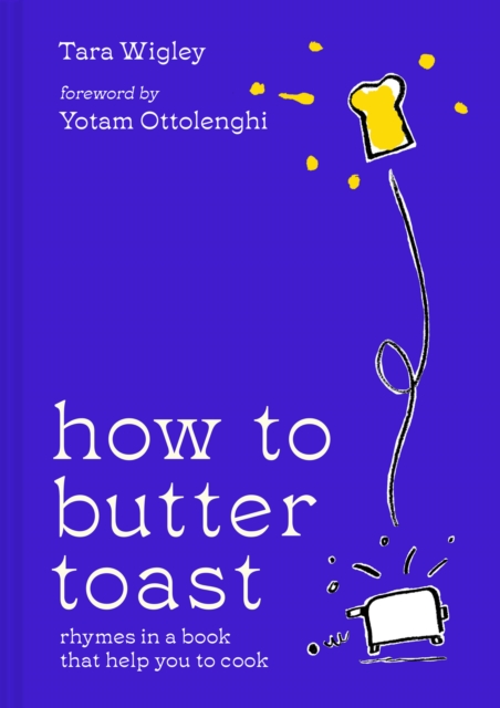 How to Butter Toast : Rhymes in a Book That Help You to Cook, EPUB eBook