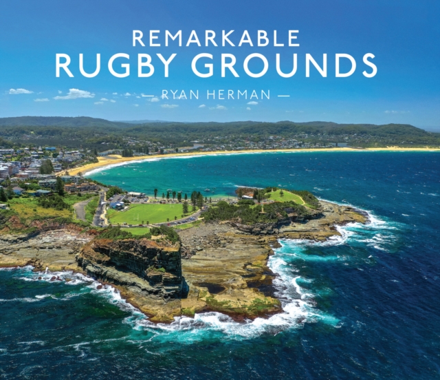 Remarkable Rugby Grounds, Hardback Book
