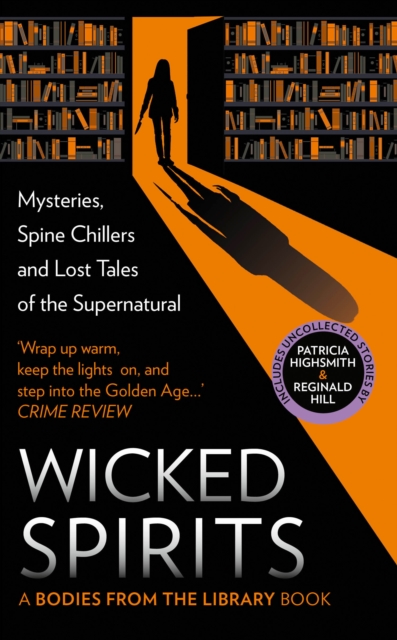 Wicked Spirits : Mysteries, Spine Chillers and Lost Tales of the Supernatural, Hardback Book