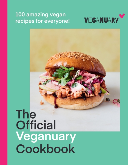 The Official Veganuary Cookbook : 100 Amazing Vegan Recipes for Everyone!, EPUB eBook