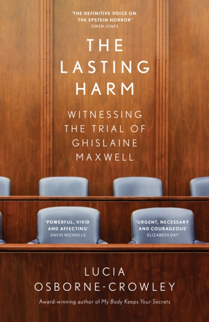 The Lasting Harm : Witnessing the Trial of Ghislaine Maxwell, Hardback Book