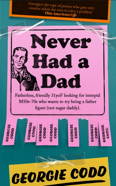 Never Had a Dad : Adventures in Fatherlessness, Hardback Book