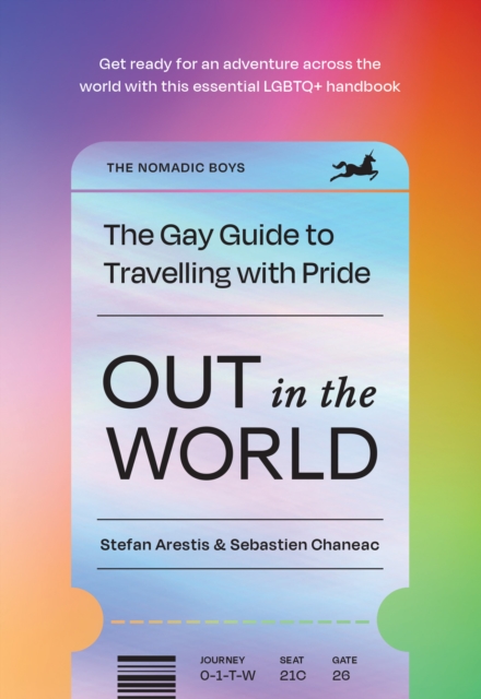 Out In the World : The Gay Guide to Travelling with Pride, Hardback Book