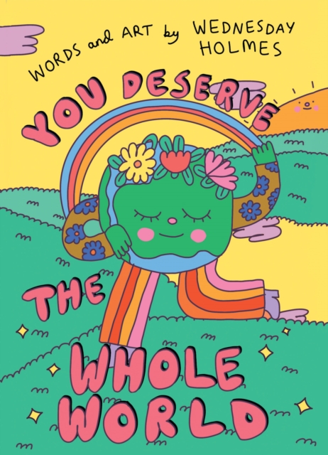 You Deserve the Whole World, Hardback Book