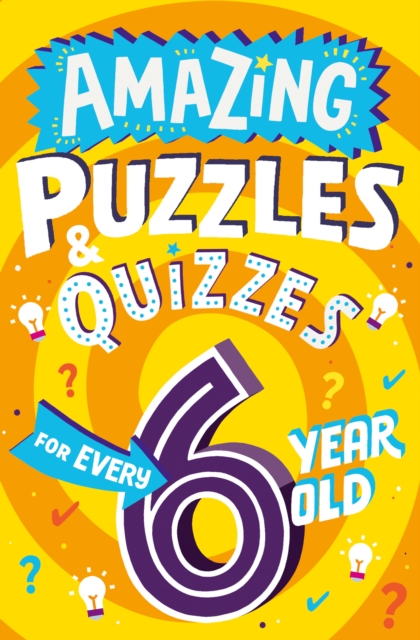 Amazing Puzzles and Quizzes for Every 6 Year Old, EPUB eBook