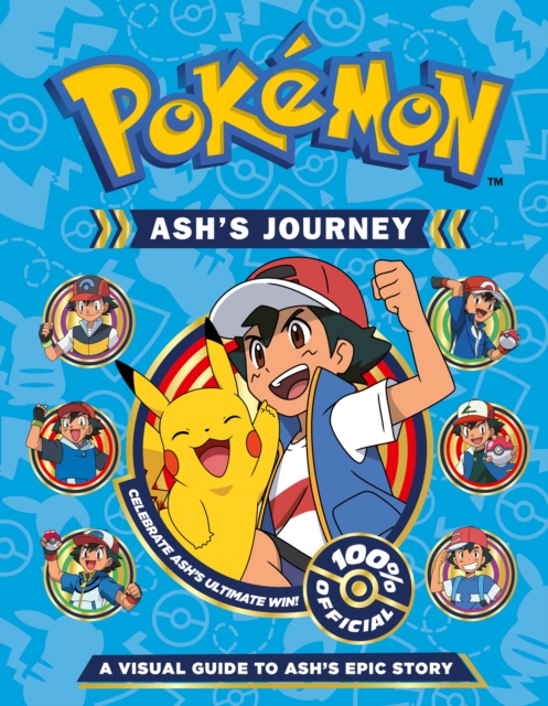 Pokemon Ash's Journey: A Visual Guide to Ash's Epic Story, Hardback Book