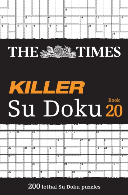 The Times Killer Su Doku Book 20 : 200 Lethal Su Doku Puzzles, Paperback / softback Book