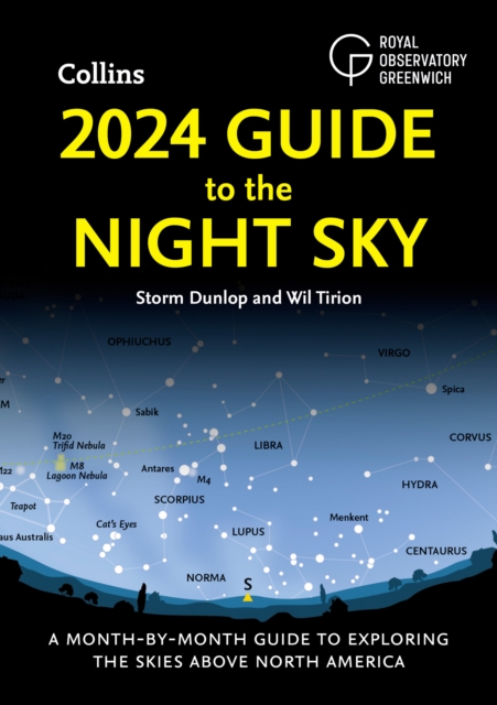 2024 Guide to the Night Sky : A Month-by-Month Guide to Exploring the Skies Above North America, Paperback / softback Book