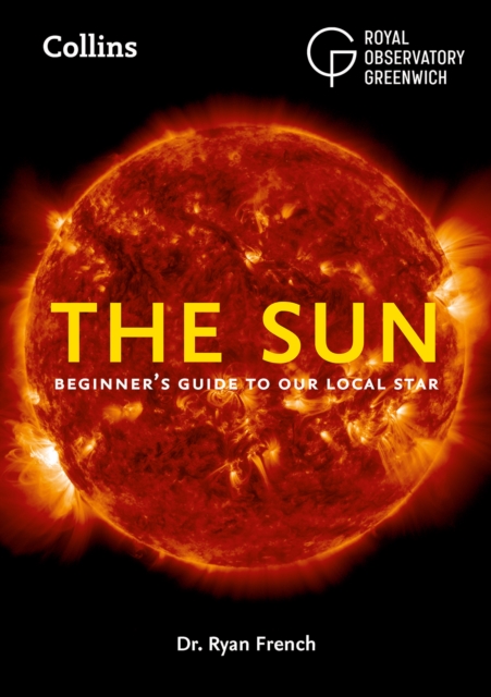 The Sun : Beginner’S Guide to Our Local Star, Including Solar and Lunar Eclipses, EPUB eBook