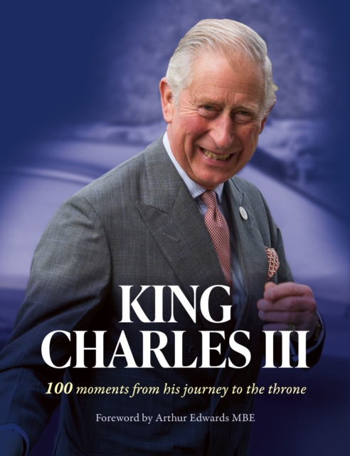 King Charles III : 100 moments from his journey to the throne, EPUB eBook