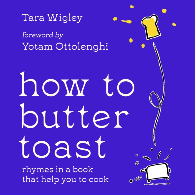 How to Butter Toast : Rhymes in a Book That Help You to Cook, eAudiobook MP3 eaudioBook