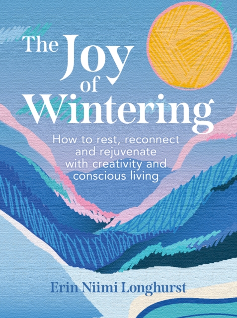 The Joy of Wintering, Hardback Book