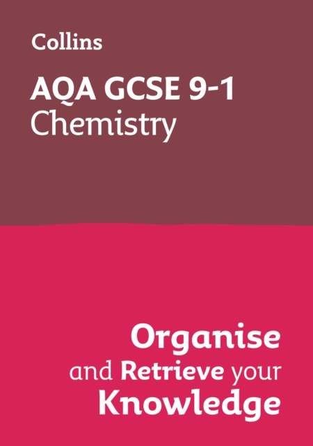 AQA GCSE 9-1 Chemistry Organise and Retrieve Your Knowledge, Paperback / softback Book