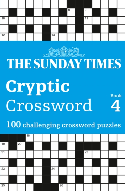 The Sunday Times Cryptic Crossword Book 4 : 100 Challenging Crossword Puzzles, Paperback / softback Book