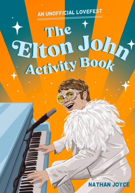 The Elton John Activity Book : An Unofficial Lovefest, Paperback / softback Book