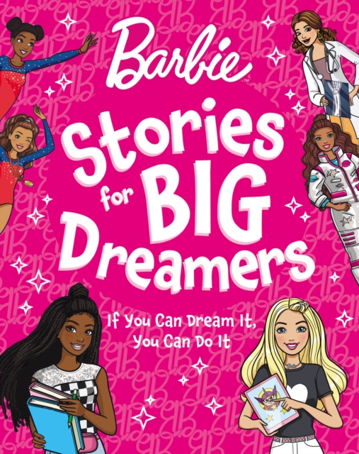 Barbie Stories for Big Dreamers Treasury, Hardback Book