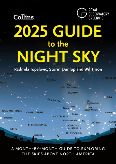 2025 Guide to the Night Sky : A Month-by-Month Guide to Exploring the Skies Above North America, Paperback / softback Book
