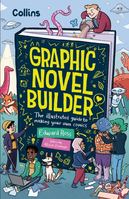 Graphic Novel Builder : The Illustrated Guide to Making Your Own Comics, Paperback / softback Book